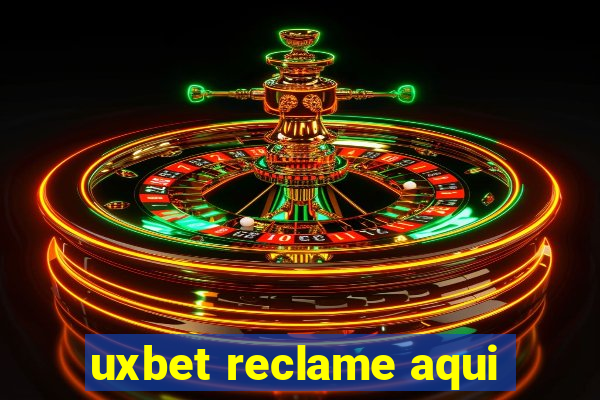 uxbet reclame aqui